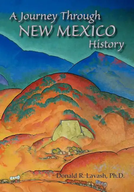 A Journey Through New Mexico History - Paperback