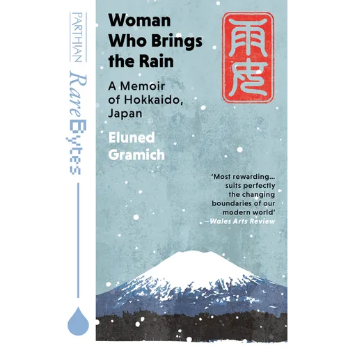 Woman Who Brings the Rain: A Memoir of Hokkaido, Japan - Paperback