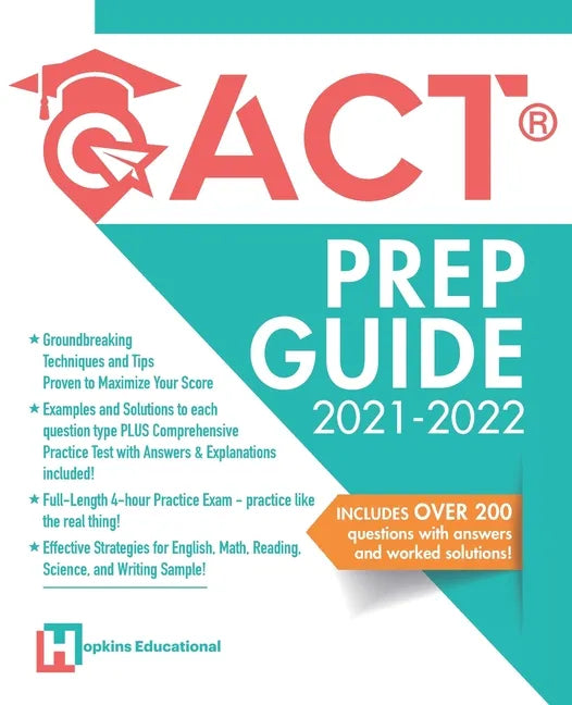 ACT Prep Guide 2021-2022: Full-Length 4 hours Practice Exam, Groundbreaking Techniques and Tips to Maximize Your Score. Practice Like The Real Thing. - Paperback