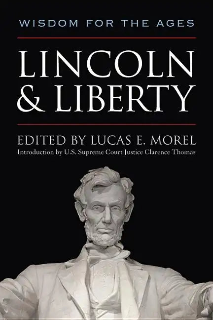 Lincoln and Liberty: Wisdom for the Ages - Hardcover