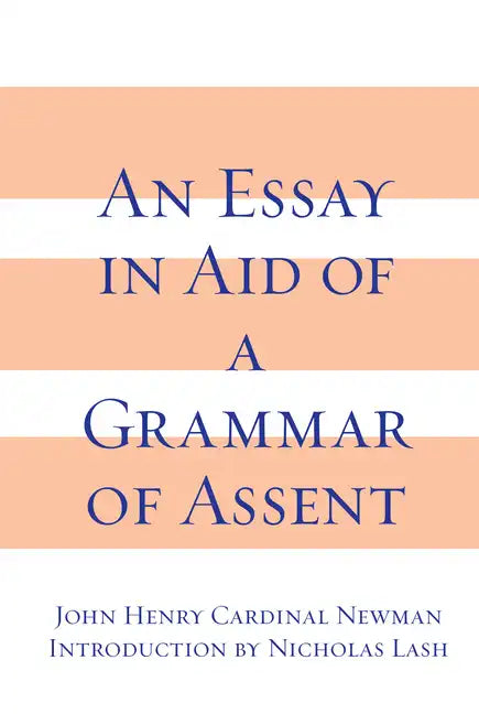 An Essay in Aid of A Grammar of Assent - Paperback