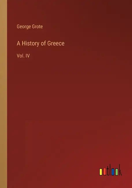 A History of Greece: Vol. IV - Paperback