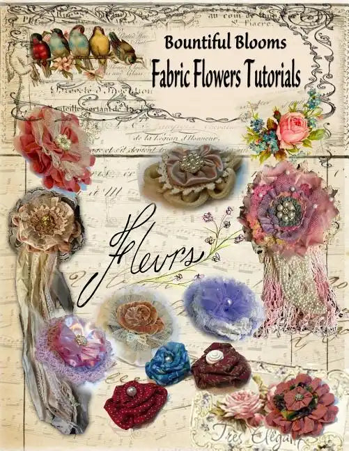 Fabric Flower Tutorials: Bountiful Blooms - Paperback