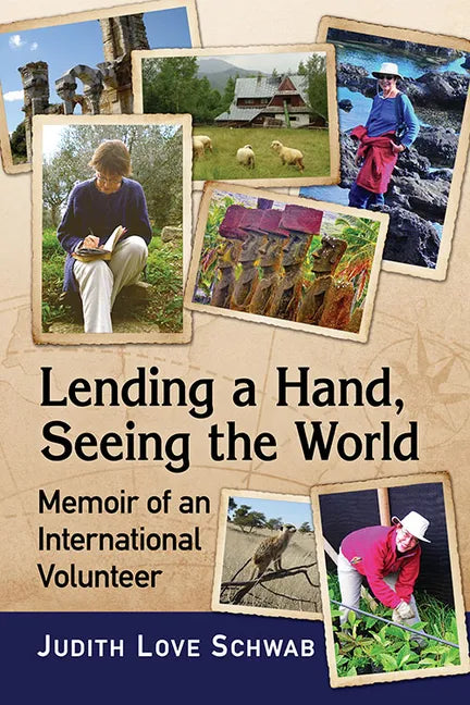 Lending a Hand, Seeing the World: Memoir of an International Volunteer - Paperback
