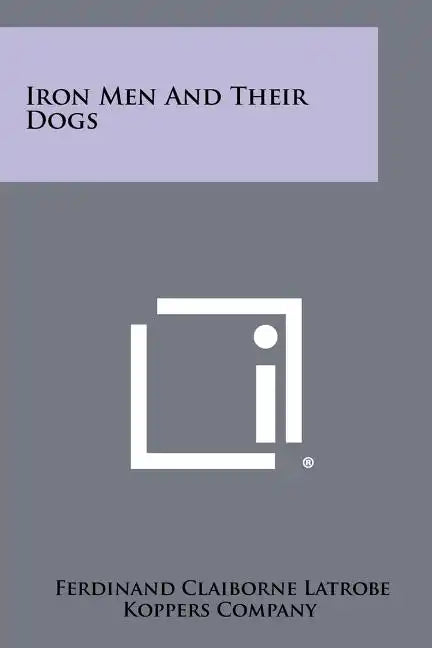 Iron Men and Their Dogs - Paperback