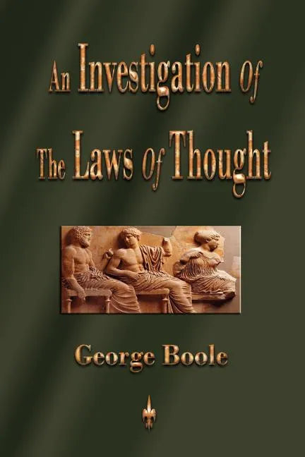 An Investigation of the Laws of Thought - Paperback