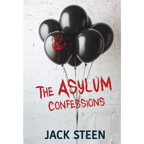 The Asylum Confessions - Hardcover