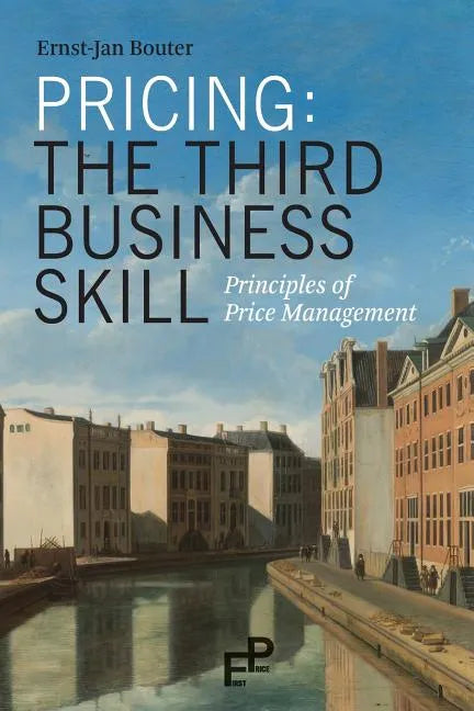 Pricing: The Third Business Skill: Principles of Price Management - Paperback