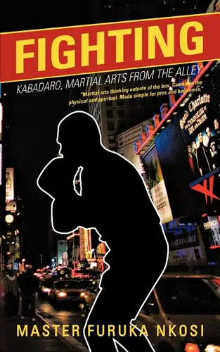 Fighting: Kabadaro, Martial Arts from the Alley - Paperback