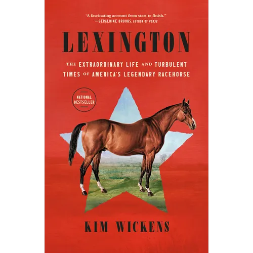 Lexington: The Extraordinary Life and Turbulent Times of America's Legendary Racehorse - Paperback