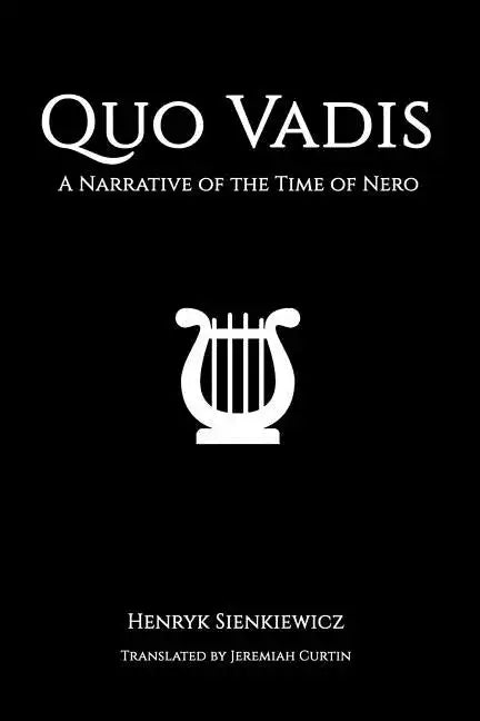 Quo Vadis: A Narrative of the Time of Nero - Paperback