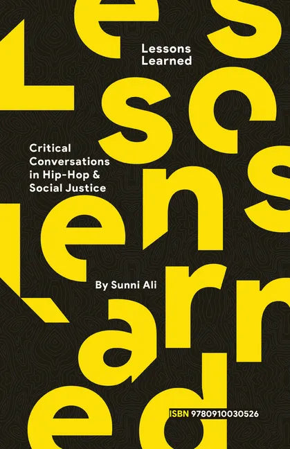 Lessons Learned: Critical Conversation in Hip Hop and Social Justice - Paperback