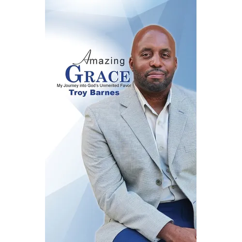 Amazing Grace My Journey into God's unmerited Favor - Paperback