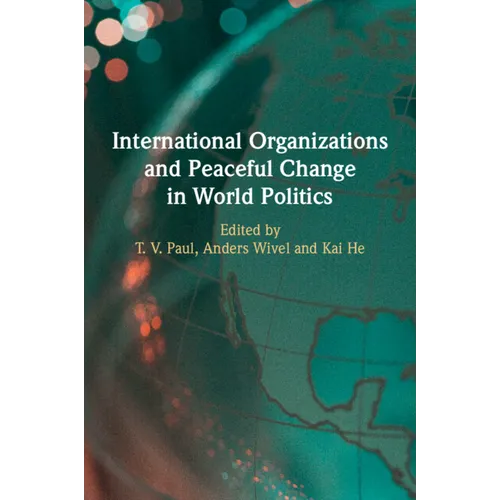 International Organizations and Peaceful Change in World Politics - Paperback