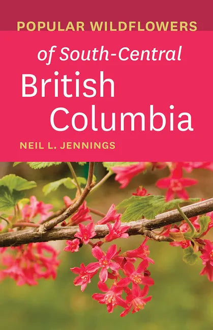 Popular Wildflowers of South-Central British Columbia - Paperback
