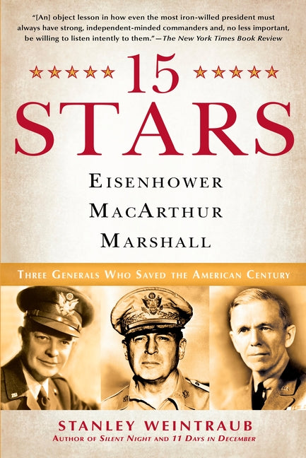 15 Stars: Eisenhower, MacArthur, Marshall: Three Generals Who Saved the American Century - Paperback