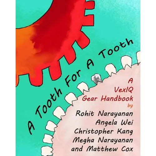 A Tooth For A Tooth: A VexIQ Gear Handbook - Paperback