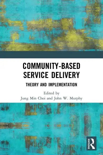 Community-Based Service Delivery: Theory and Implementation - Paperback