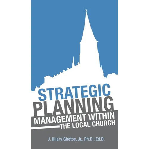 Strategic Planning: Management Within the Local Church - Hardcover