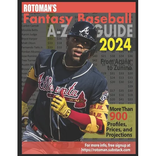 Rotoman's Fantasy Baseball Guide 2024: From Acuña to Zunino - Paperback