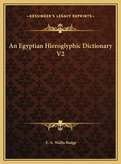 An Egyptian Hieroglyphic Dictionary V2 - Hardcover