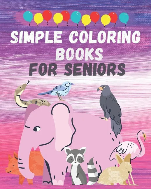 Simple coloring books for seniors: Big, Beautiful & Simple Designs coloring book for seniors - Paperback