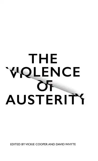The Violence of Austerity - Hardcover