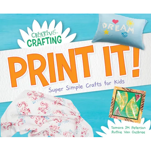 Print It! Super Simple Crafts for Kids - Library Binding