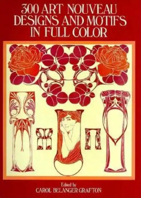 300 Art Nouveau Designs and Motifs in Full Color - Paperback