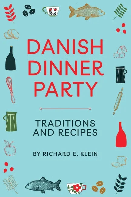 Danish Dinner Party: Traditions and Recipes - Paperback