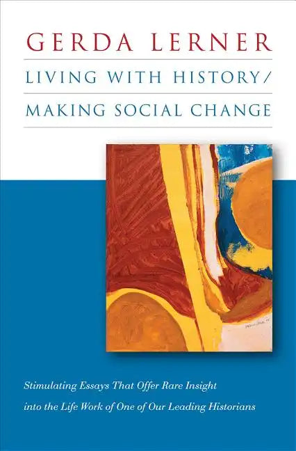 Living with History / Making Social Change - Paperback