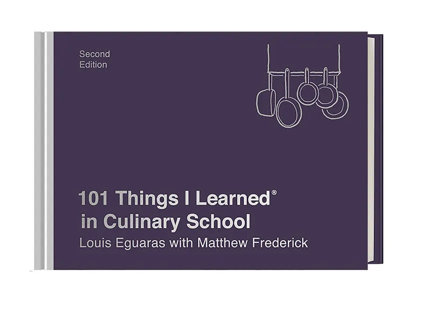 101 Things I Learned(r) in Culinary School (Second Edition) - Hardcover