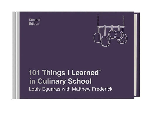 101 Things I Learned(r) in Culinary School (Second Edition) - Hardcover
