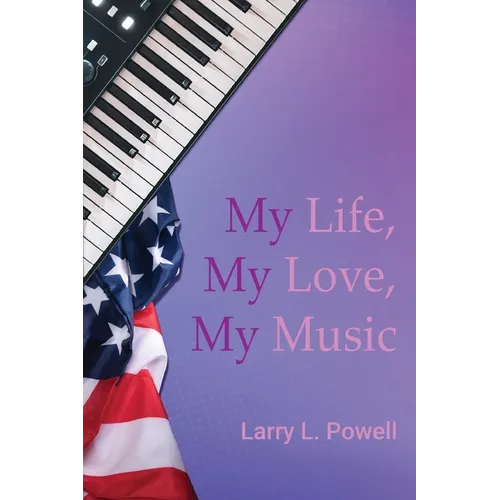 My Life, My Love, My Music - Paperback