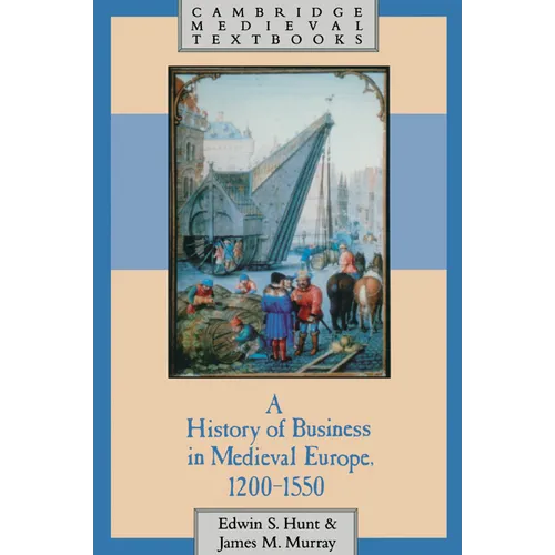 A History of Business in Medieval Europe, 1200 1550 - Paperback