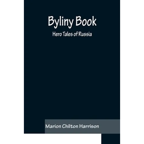 Byliny Book: Hero Tales of Russia - Paperback