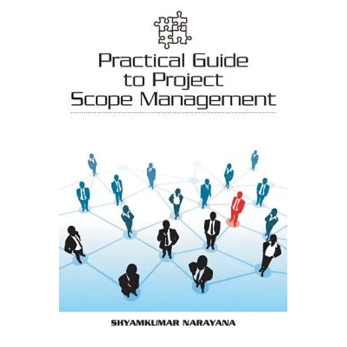 Practical Guide to Project Scope Management - Paperback