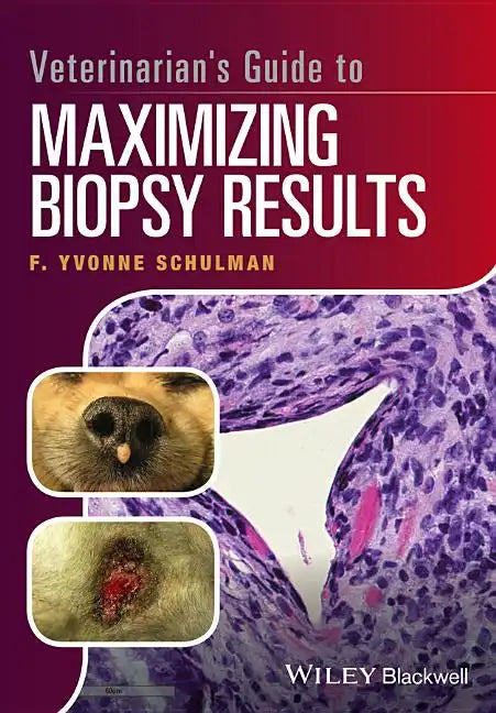 Veterinarian's Guide to Maximizing Biopsy Results - Paperback