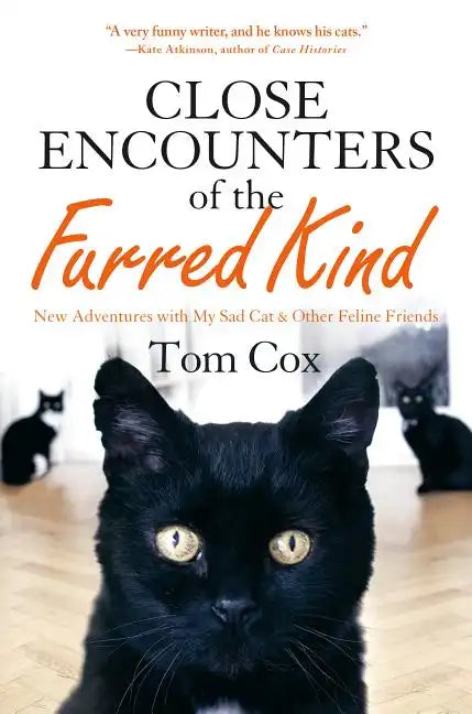 Close Encounters of the Furred Kind: New Adventures with My Sad Cat & Other Feline Friends - Hardcover