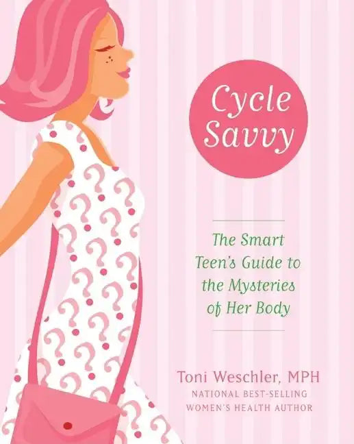 Cycle Savvy: The Smart Teen's Guide to the Mysteries of Her Body - Paperback
