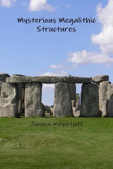 Mysterious Megalithic Structures - Paperback