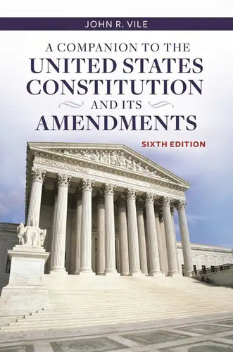 A Companion to the United States Constitution and Its Amendments - Paperback