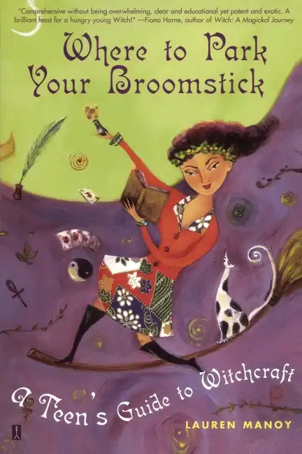 Where to Park Your Broomstick: A Teen's Guide to Witchcraft - Paperback