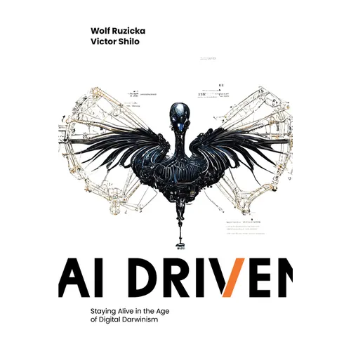 AI Driven: Staying Alive in the Age of Digital Darwinism - Hardcover