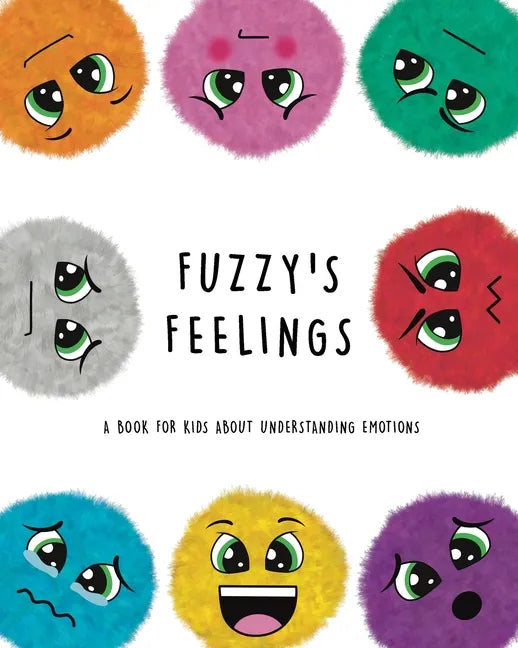 Fuzzy's Feelings: A Book for Kids About Understanding Emotions - Paperback
