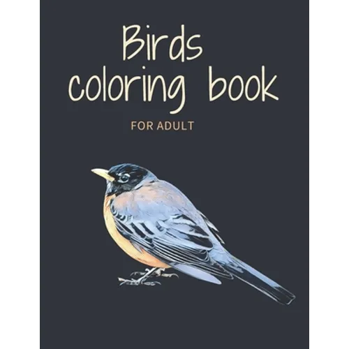 Birds coloring book: for adult ( 78 pages ) - Paperback