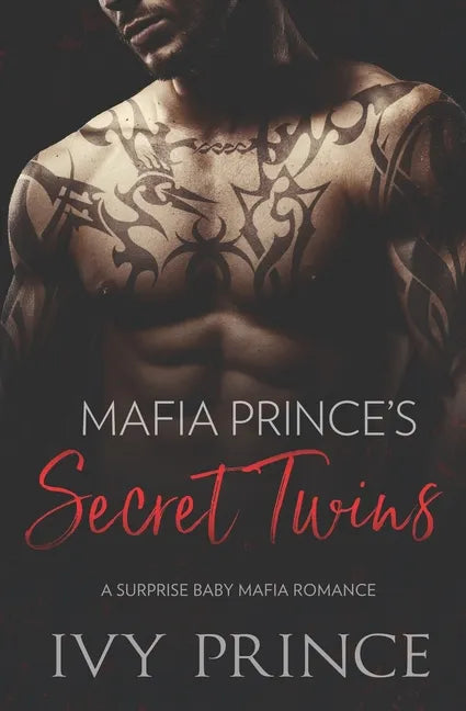 Mafia Prince's Secret Twins: A Surprise Baby Mafia Romance - Paperback