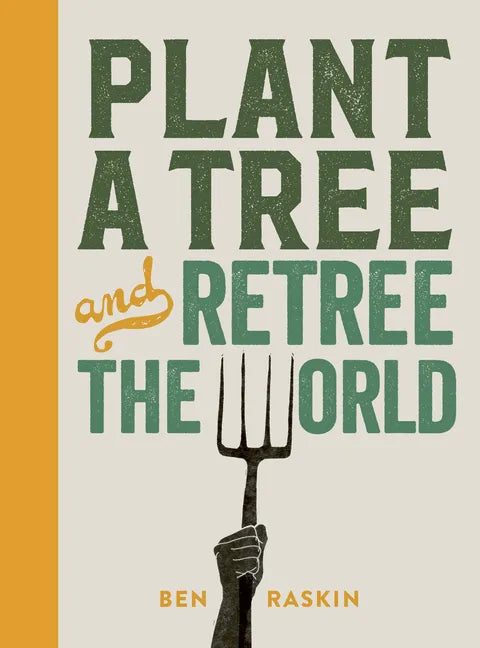 Plant a Tree and Retree the World: Retree the World - Hardcover