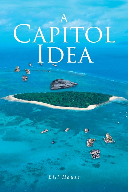 A Capitol Idea - Paperback