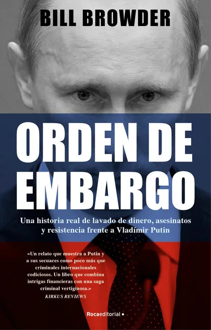Orden de Embargo: Una Historia Real de Lavado de Dinero, Asesinatos Y Resistencia Frente a Vladimir Putín / Freezing Order: A True Story of Money Laun - Paperback